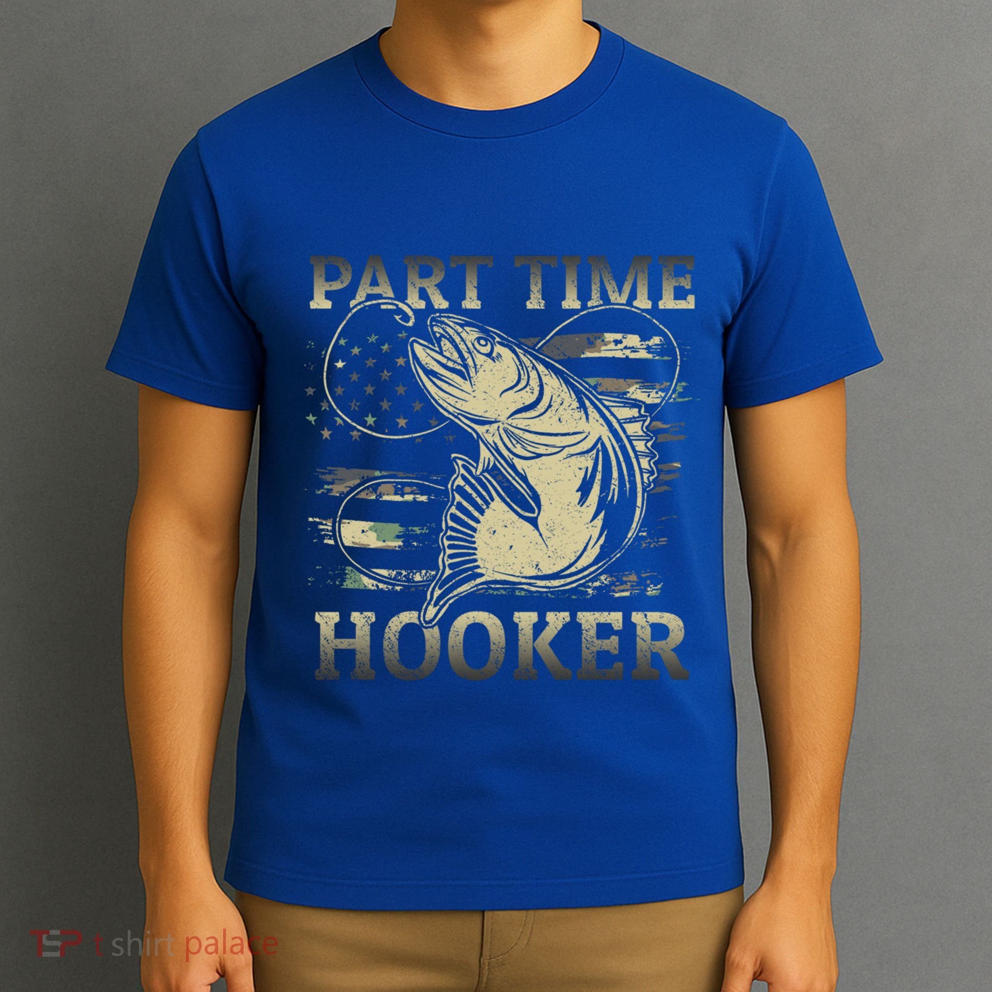 Part Time Hooker Fisher Funny Fishing Cute Gift T-Shirt