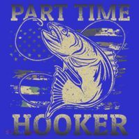 Part Time Hooker Fisher Funny Fishing Cute Gift T-Shirt thumb 7