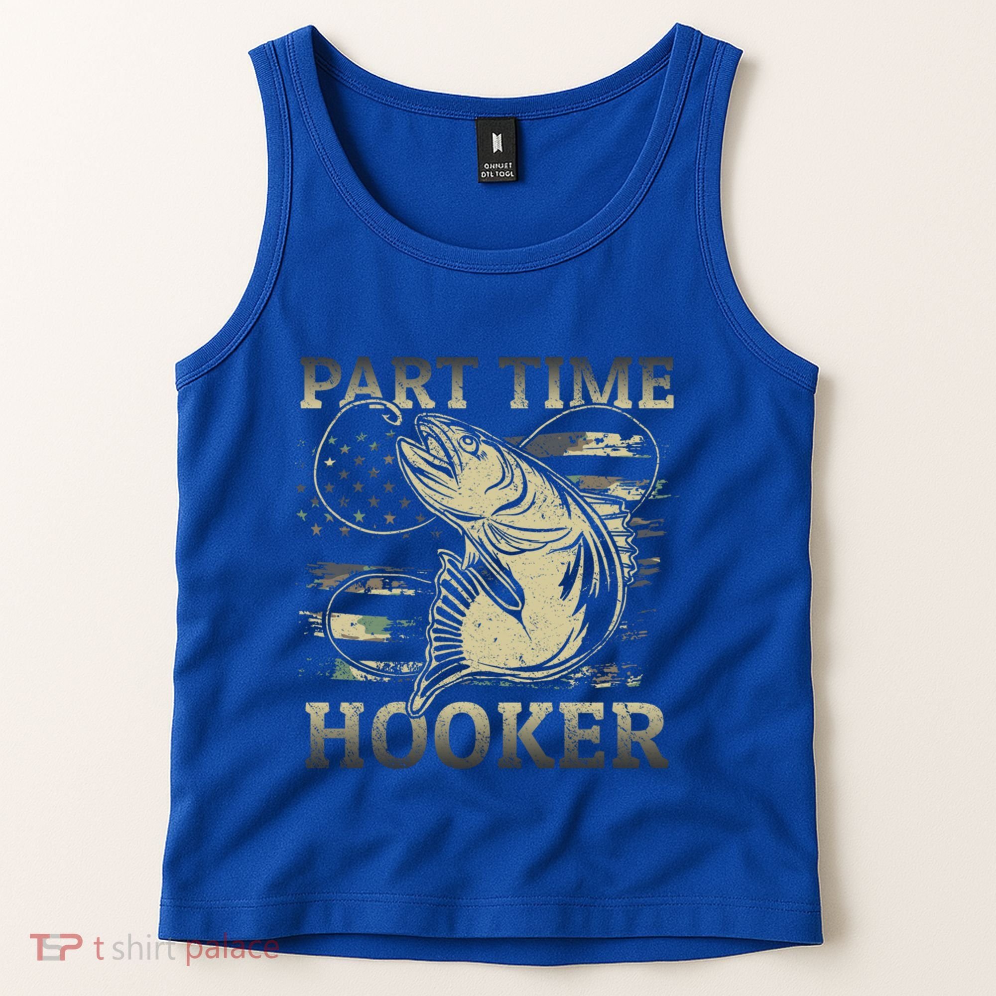 Part Time Hooker Fisher Funny Fishing Cute Gift Tank Top
