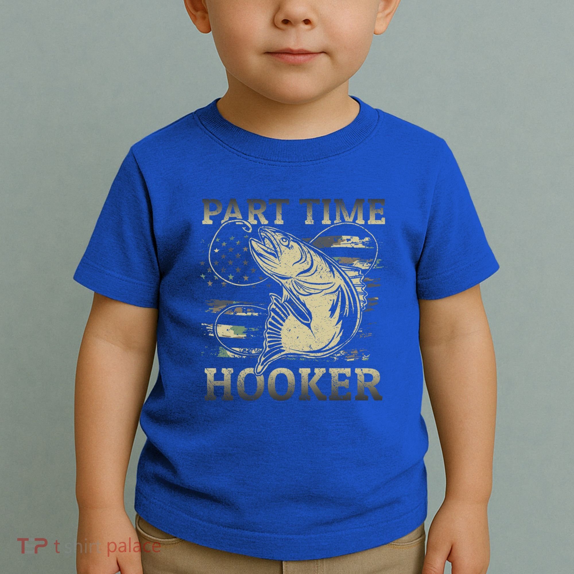 Part Time Hooker Fisher Funny Fishing Cute Gift Toddler T-Shirt