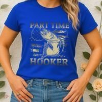 Part Time Hooker Fisher Funny Fishing Cute Gift Women's T-Shirt thumb 2