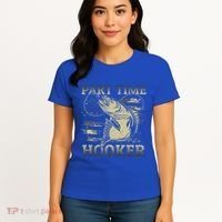 Part Time Hooker Fisher Funny Fishing Cute Gift Women's T-Shirt thumb 4