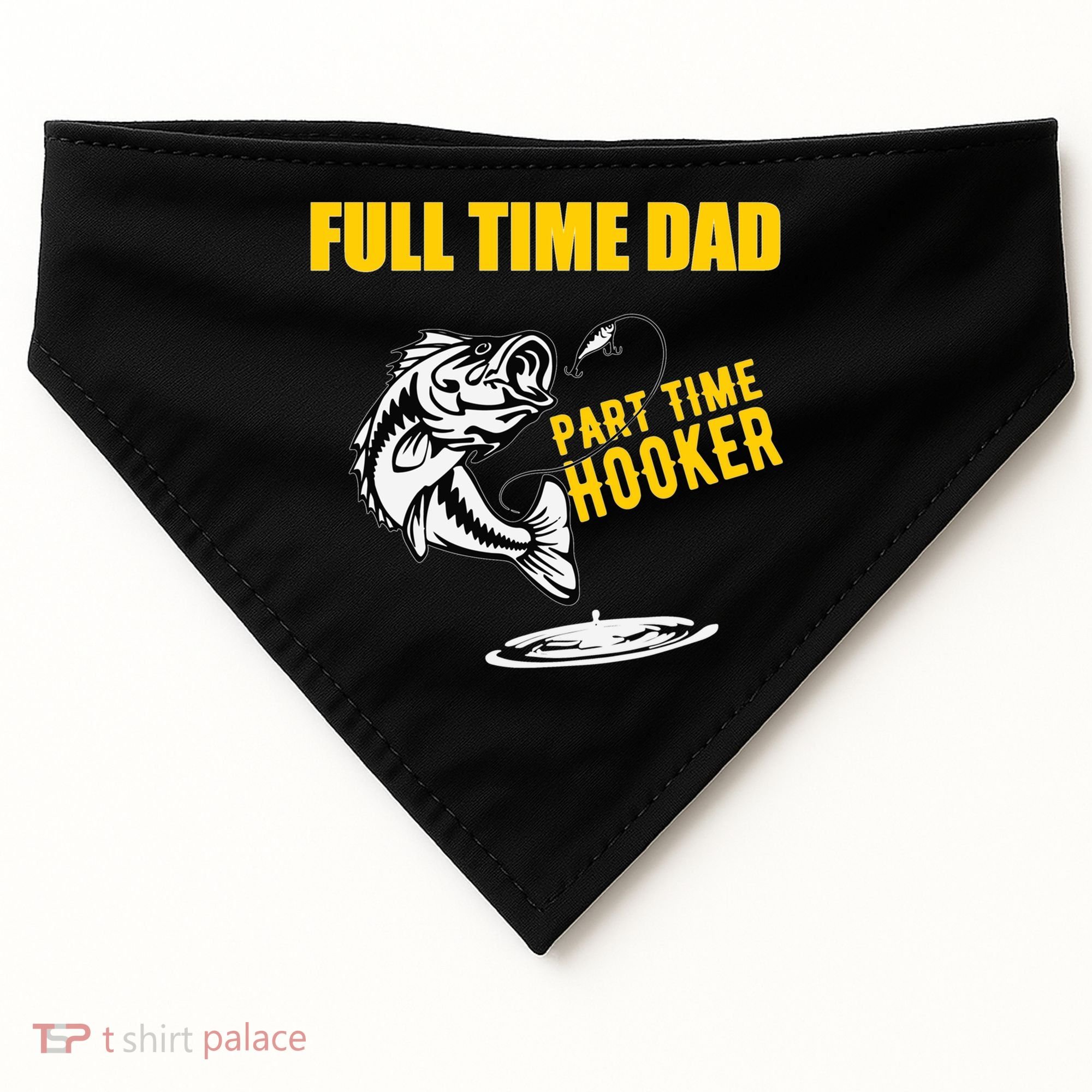 Part Time Hooker Full Time Dad Jokes Fathers Day Fishing Cute Gift USA-Made Doggie Bandana