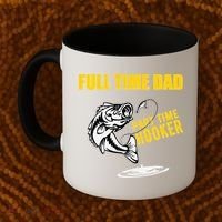 Part Time Hooker Full Time Dad Jokes Fathers Day Fishing Cute Gift Coffee Mug thumb 2