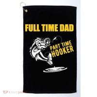 Part Time Hooker Full Time Dad Jokes Fathers Day Fishing Cute Gift Golf Towel thumb 0