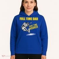Part Time Hooker Full Time Dad Jokes Fathers Day Fishing Cute Gift Hoodie thumb 5