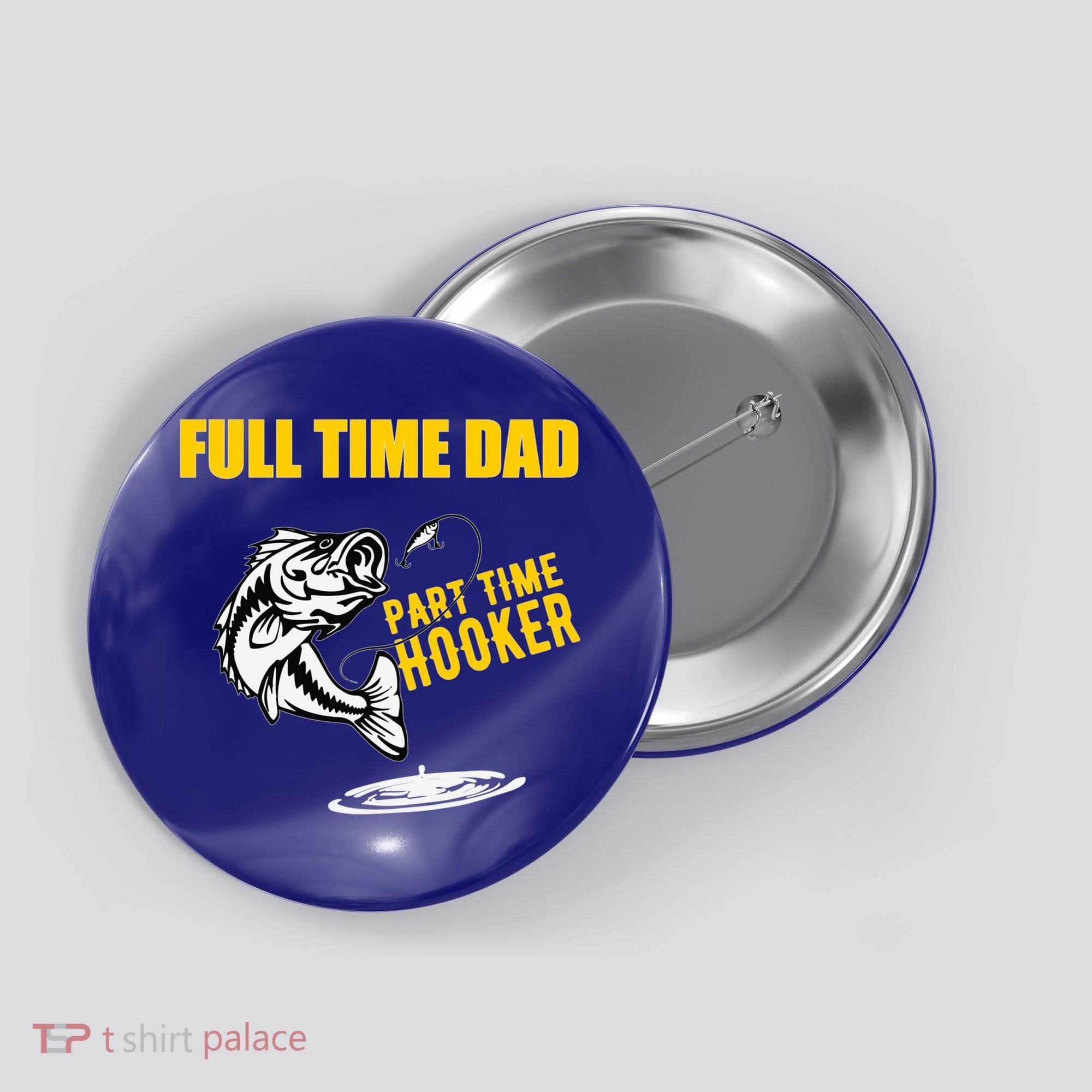 Part Time Hooker Full Time Dad Jokes Fathers Day Fishing Cute Gift Button