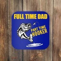 Part Time Hooker Full Time Dad Jokes Fathers Day Fishing Cute Gift Coaster thumb 0
