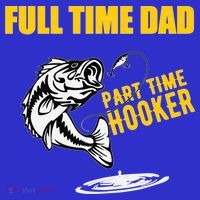 Part Time Hooker Full Time Dad Jokes Fathers Day Fishing Cute Gift Mousepad thumb 1