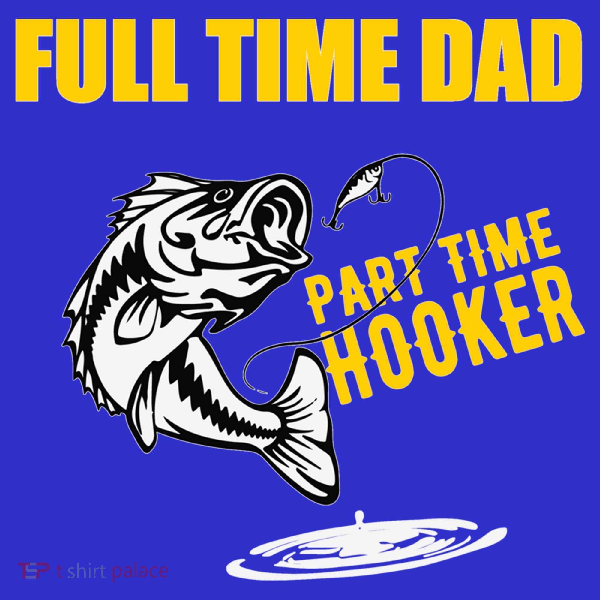 Part Time Hooker Full Time Dad Jokes Fathers Day Fishing Cute Gift Mousepad