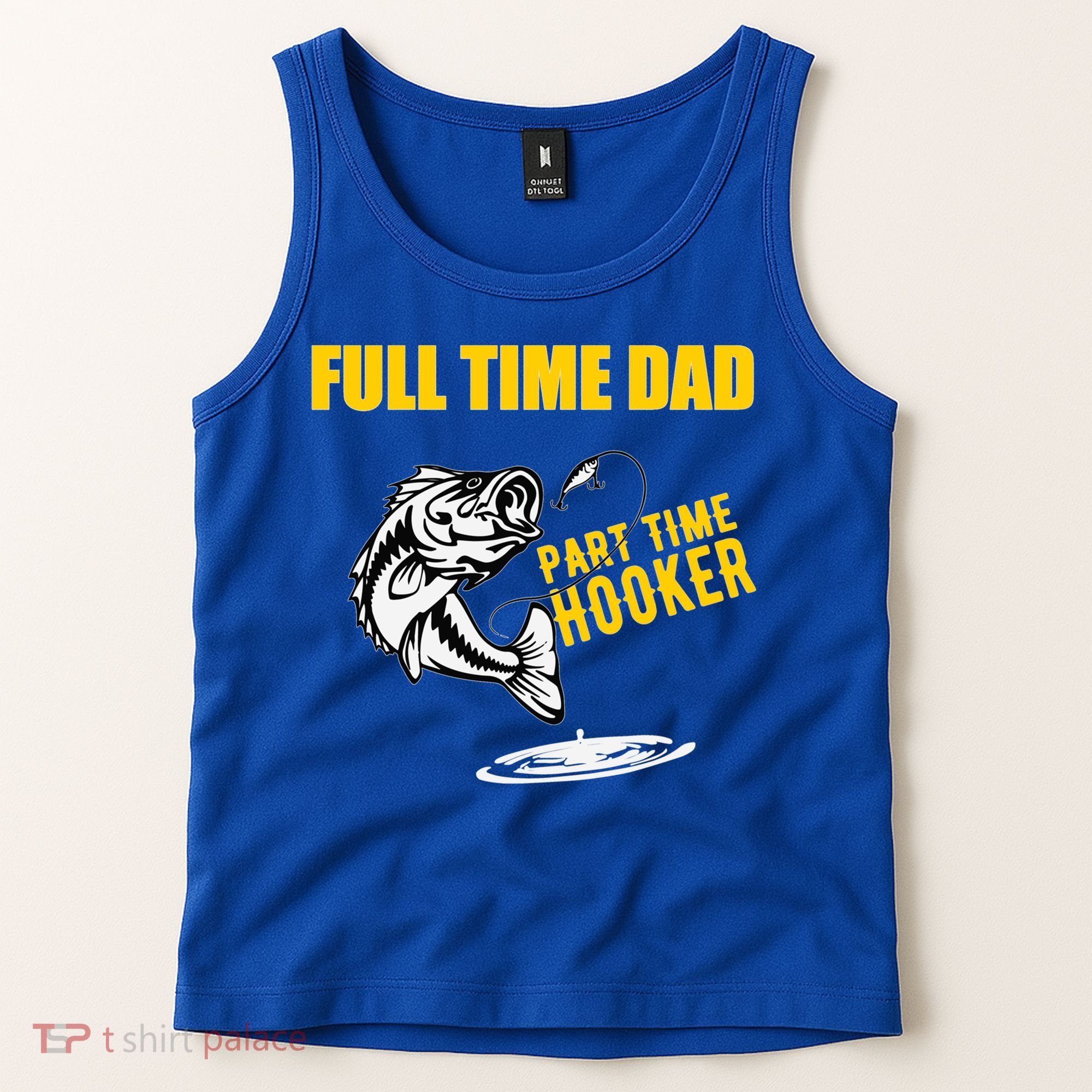 Part Time Hooker Full Time Dad Jokes Fathers Day Fishing Cute Gift Tank Top