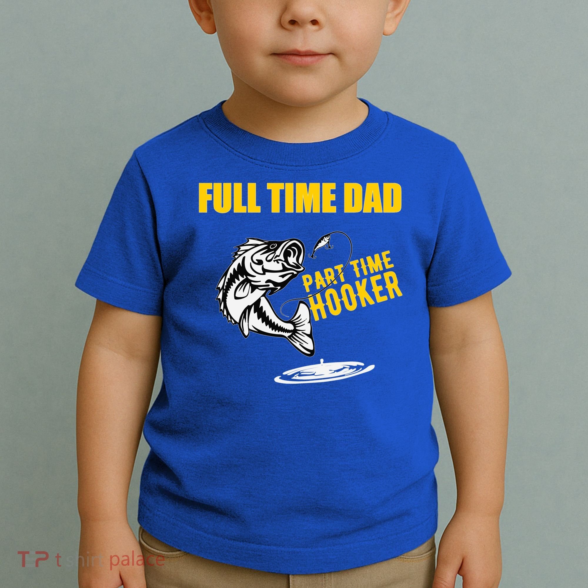 Part Time Hooker Full Time Dad Jokes Fathers Day Fishing Cute Gift Toddler T-Shirt