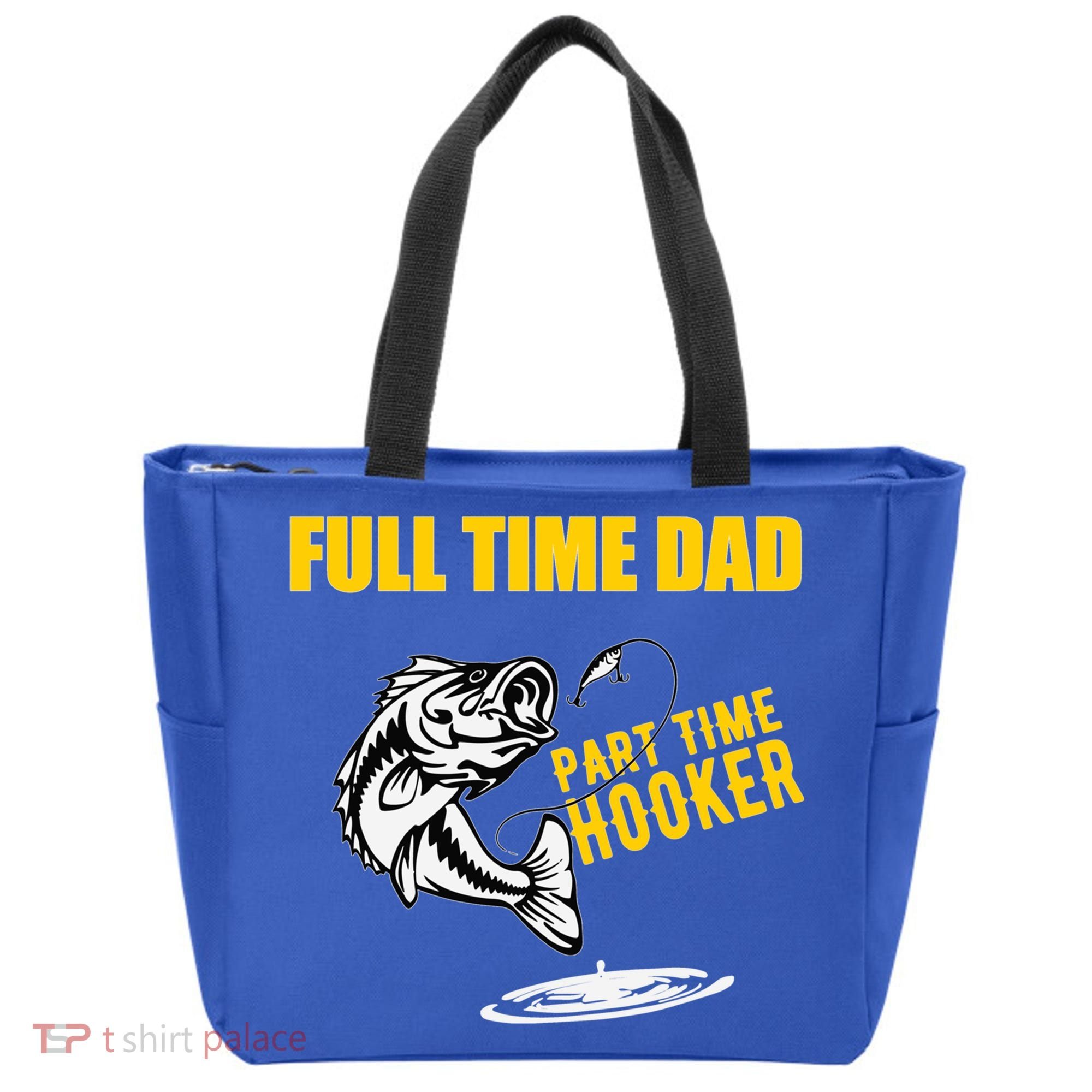 Part Time Hooker Full Time Dad Jokes Fathers Day Fishing Cute Gift Tote Bag