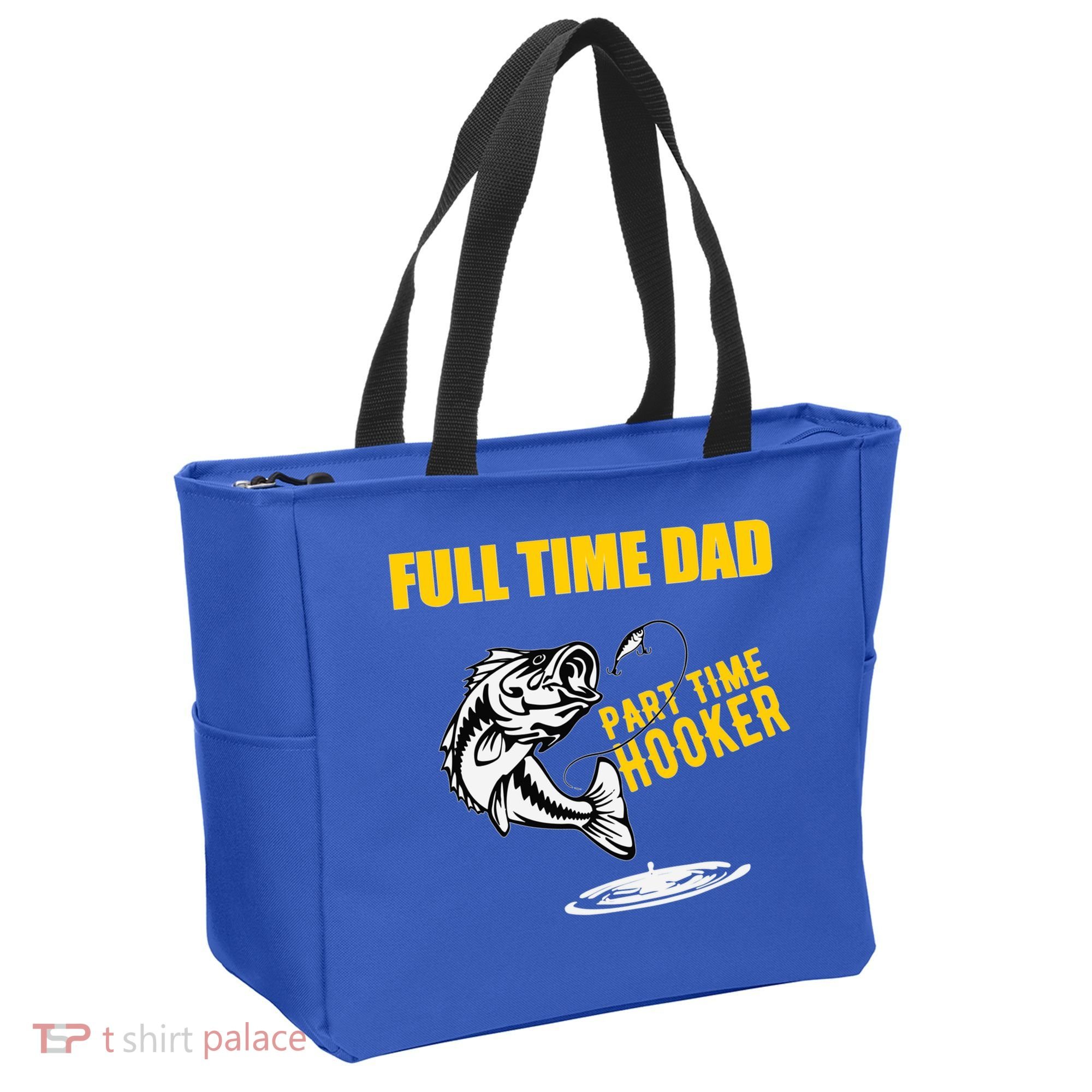 Part Time Hooker Full Time Dad Jokes Fathers Day Fishing Cute Gift Tote Bag