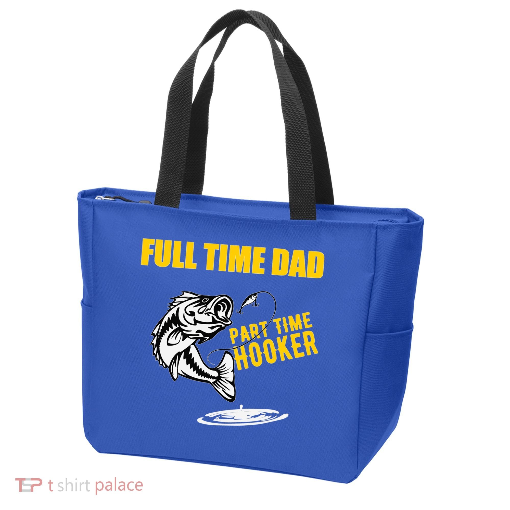 Part Time Hooker Full Time Dad Jokes Fathers Day Fishing Cute Gift Tote Bag