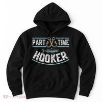 Part Time Hooker Fishing Hoodie thumb 0