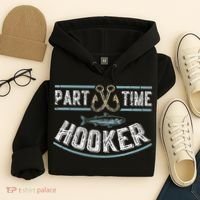 Part Time Hooker Fishing Hoodie thumb 4