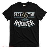 Part Time Hooker Fishing T-Shirt thumb 0