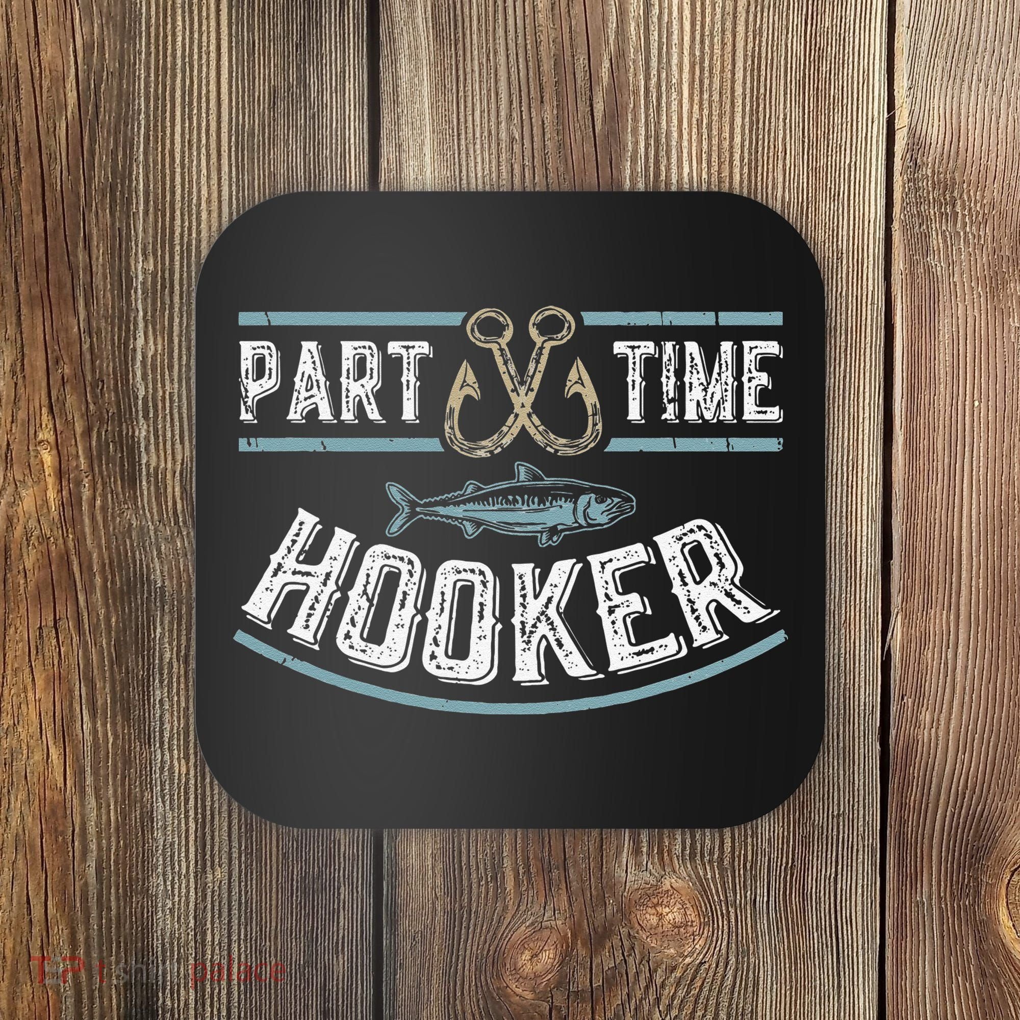 Part Time Hooker Fishing Coaster