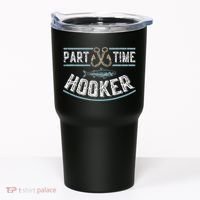 Part Time Hooker Fishing Tumbler thumb 0