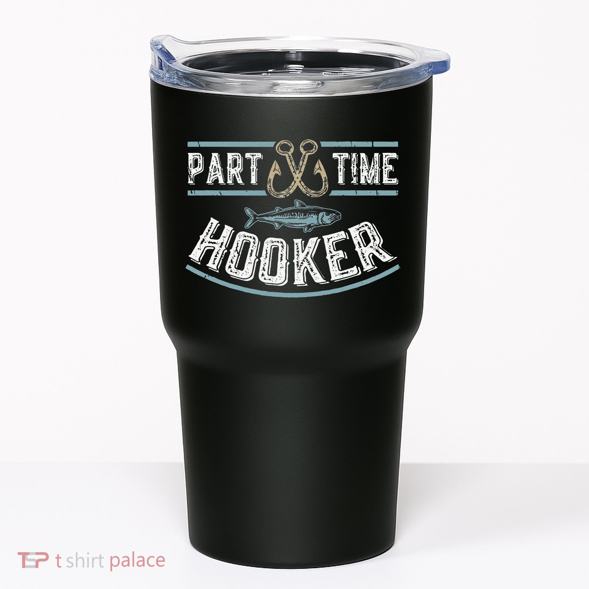 Part Time Hooker Fishing Tumbler