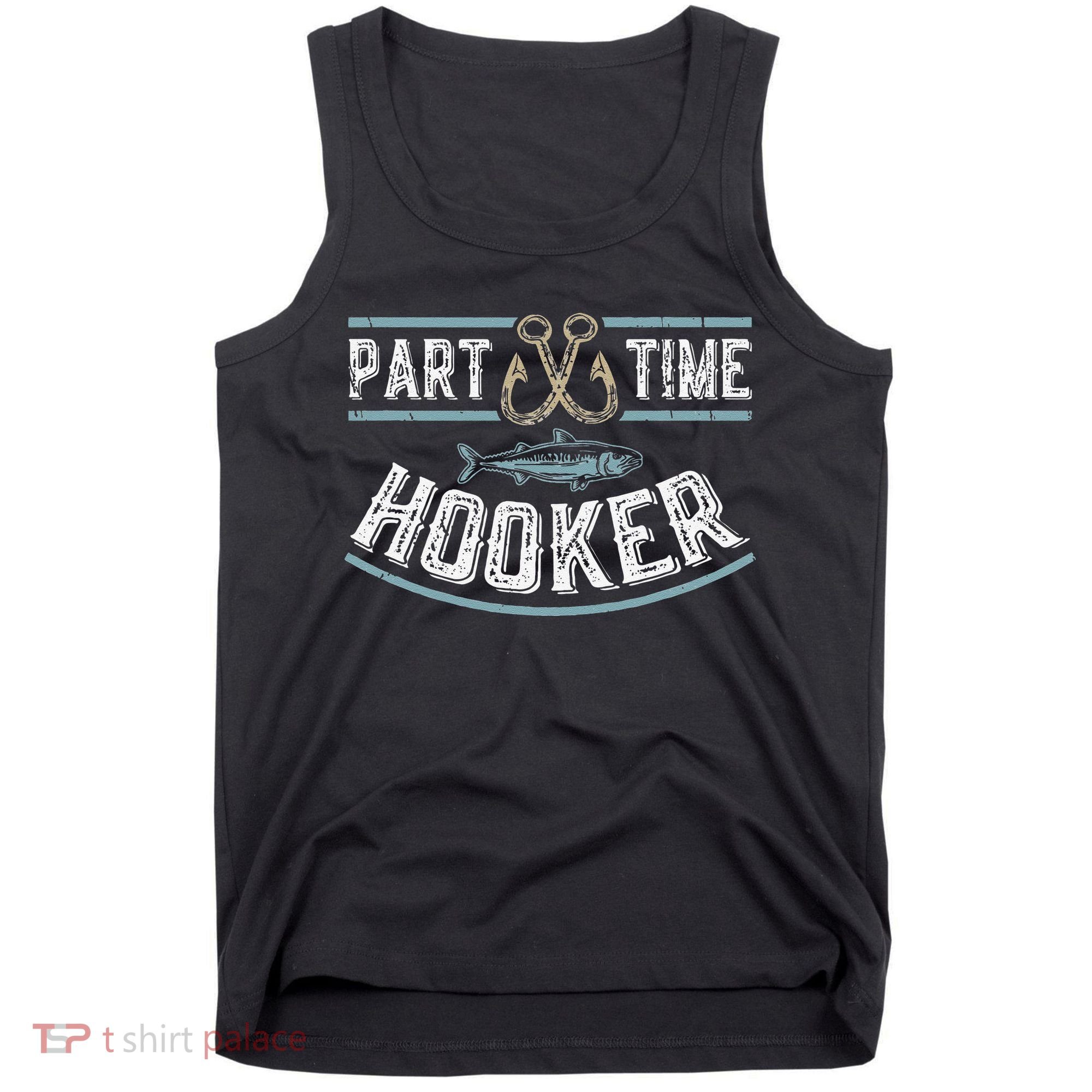 Part Time Hooker Fishing Tank Top