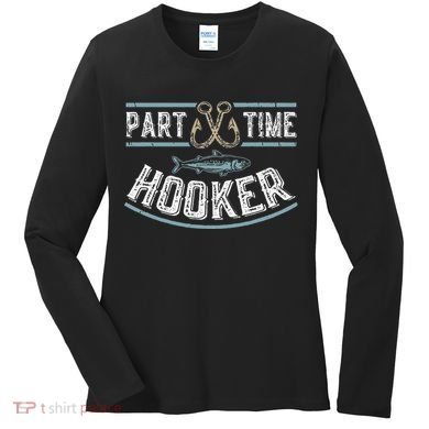 Part Time Hooker Fishing Women's Long Sleeve Shirt
