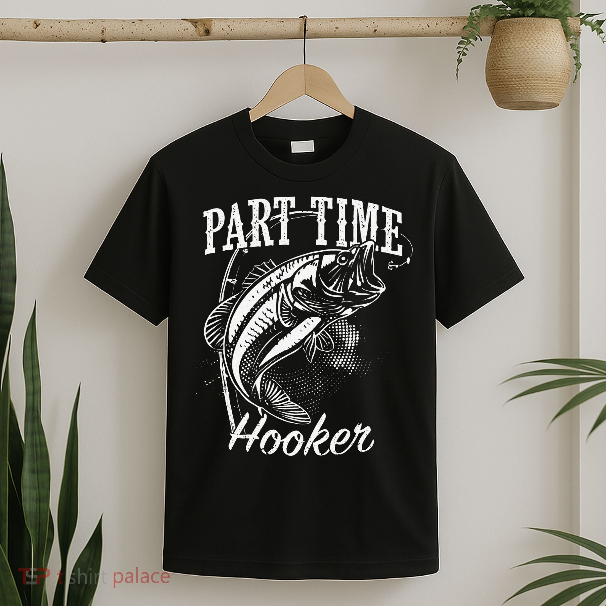 Part Time Hooker Fishing T-Shirt