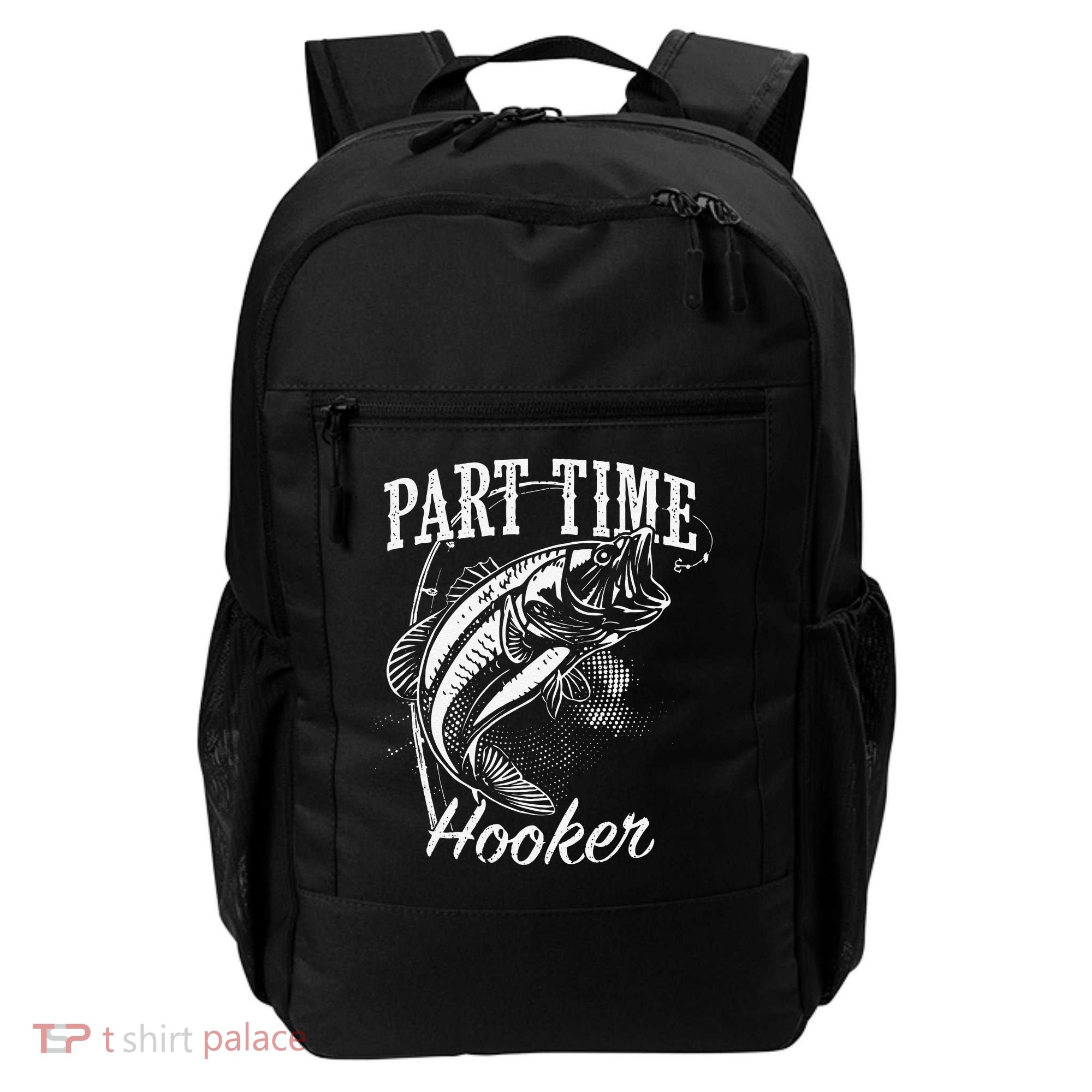 Part Time Hooker Fishing Backpack