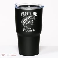 Part Time Hooker Fishing Tumbler thumb 0