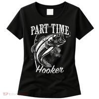 Part Time Hooker Fishing Women's T-Shirt thumb 0