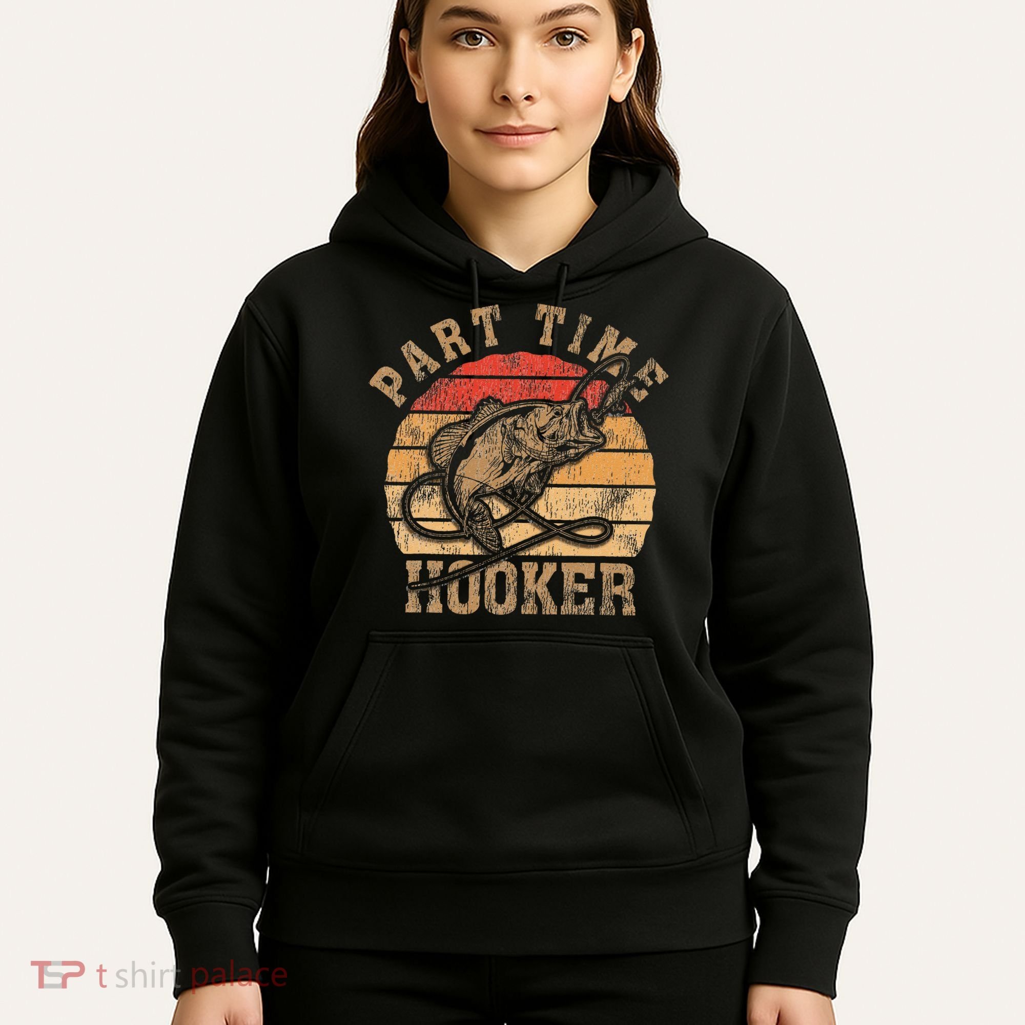 Part Time Hooker Funny Fishermen Sarcastic Joke For Dad Hoodie