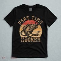 Part Time Hooker Funny Fishermen Sarcastic Joke For Dad T-Shirt thumb 5