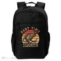 Part Time Hooker Funny Fishermen Sarcastic Joke For Dad Backpack thumb 0