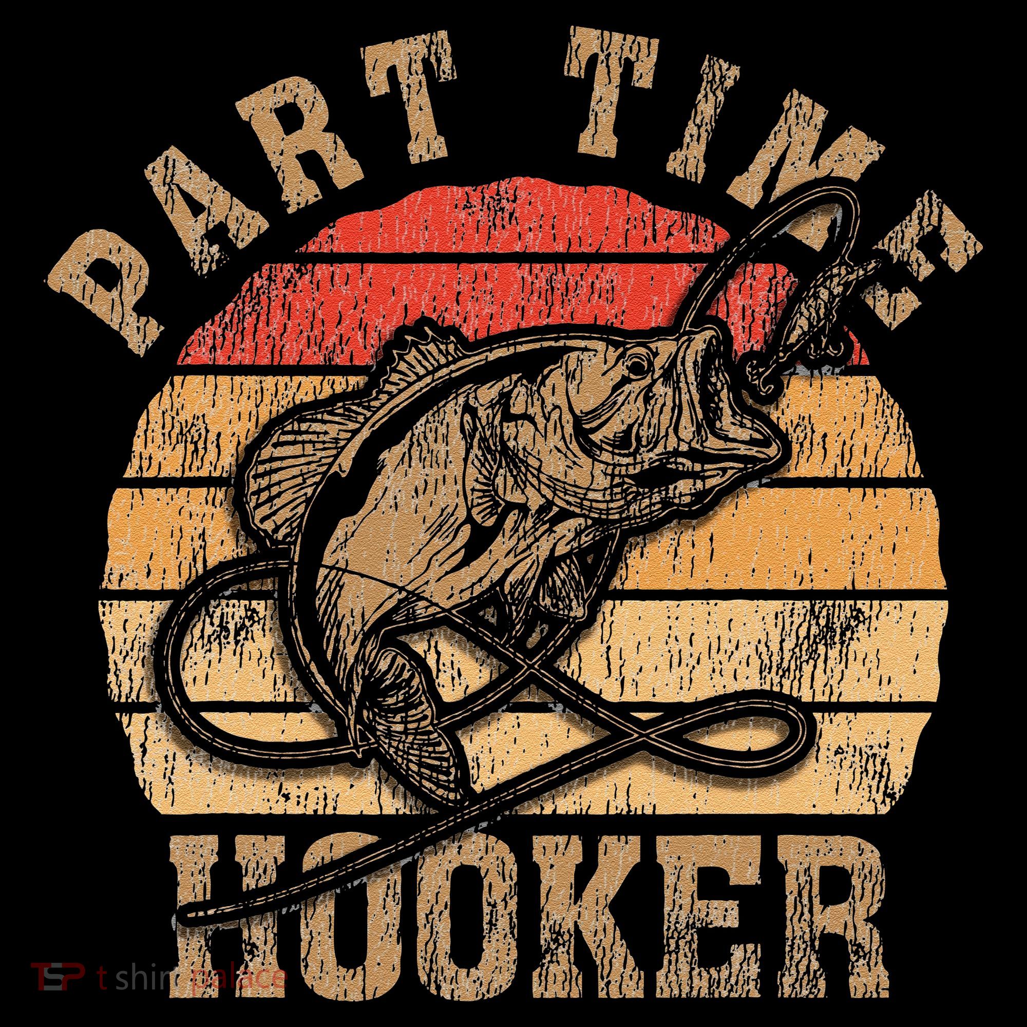 Part Time Hooker Funny Fishermen Sarcastic Joke For Dad Coffee Mug