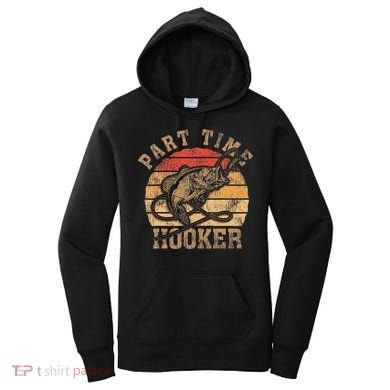 Part Time Hooker Funny Fishermen Sarcastic Joke For Dad Women's Hoodie