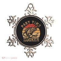 Part Time Hooker Funny Fishermen Sarcastic Joke For Dad Ornament thumb 0