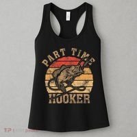 Part Time Hooker Funny Fishermen Sarcastic Joke For Dad Women's Tank Top thumb 3