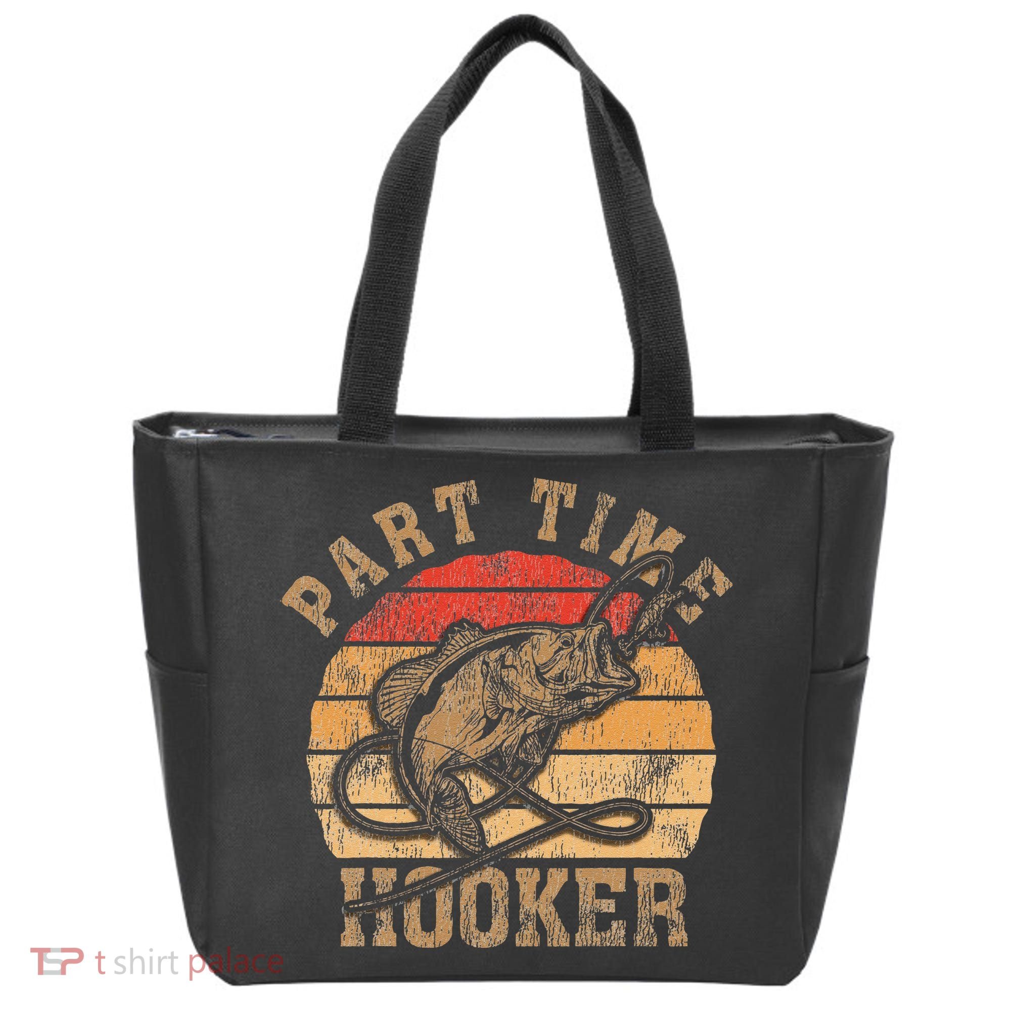 Part Time Hooker Funny Fishermen Sarcastic Joke For Dad Tote Bag