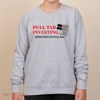 Pull tab investing spend $100 to pull $20 Women's Sweatshirt thumb 0