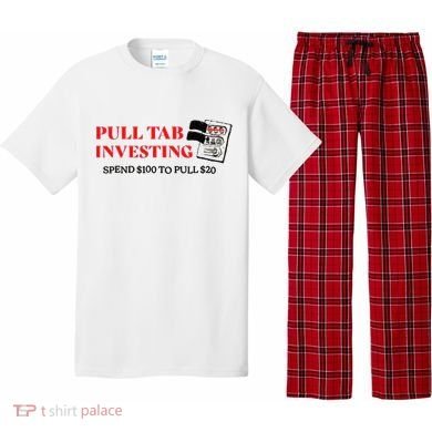 Pull tab investing spend $100 to pull $20 Pajama Set