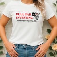Pull tab investing spend $100 to pull $20 Women's T-Shirt thumb 2