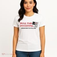 Pull tab investing spend $100 to pull $20 Women's T-Shirt thumb 4