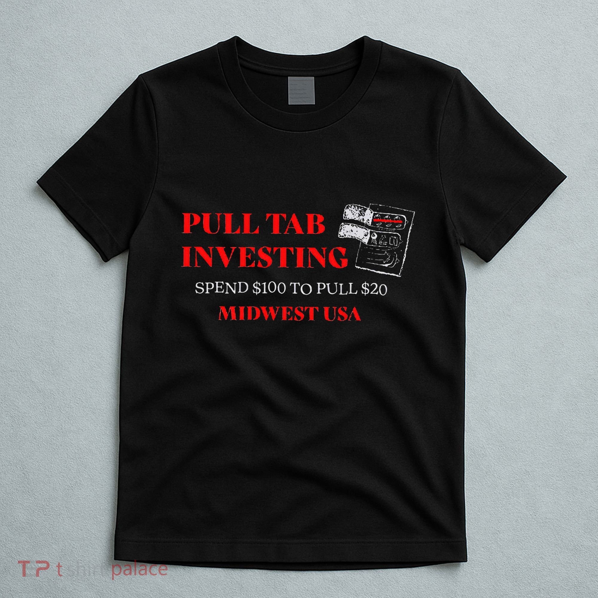 Pull Tab Investing T-Shirt