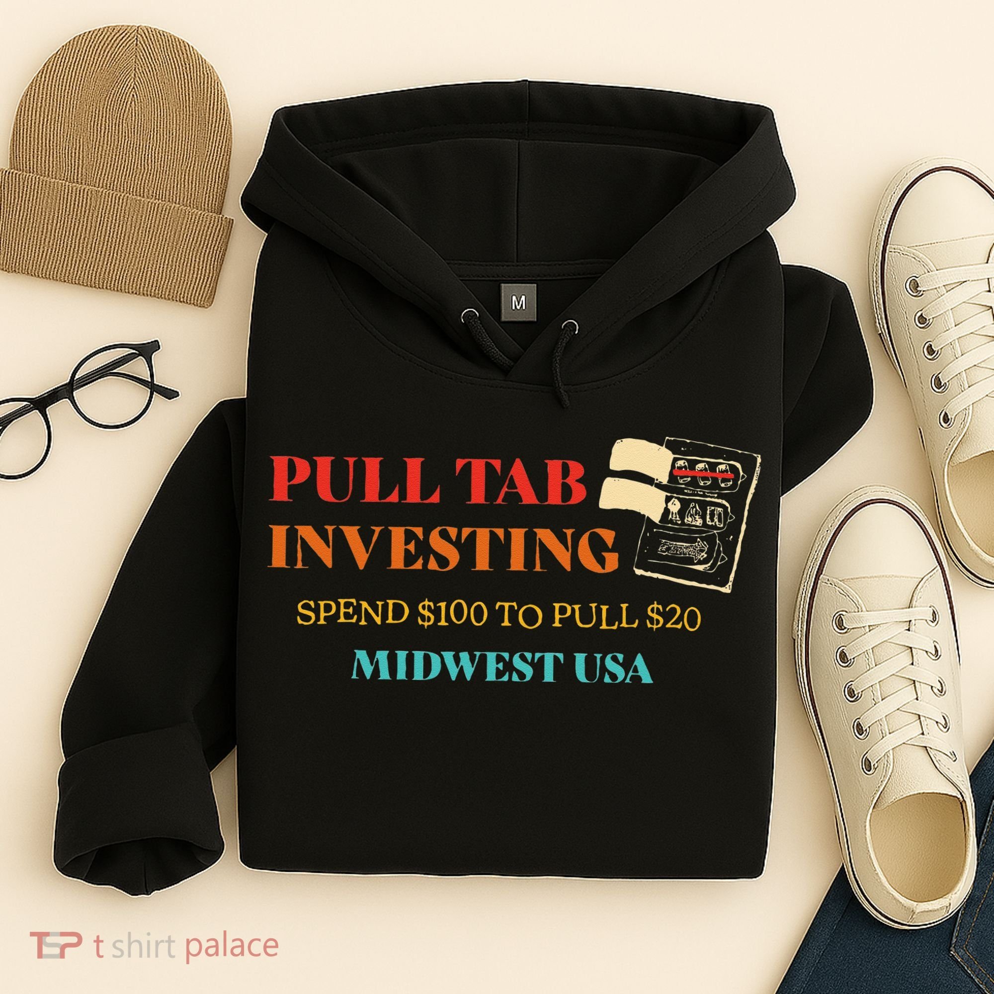 Pull Tab Investing Spend $100 To Pull $20 Midwest Usa Hoodie