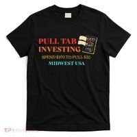 Pull Tab Investing Spend $100 To Pull $20 Midwest Usa T-Shirt thumb 0