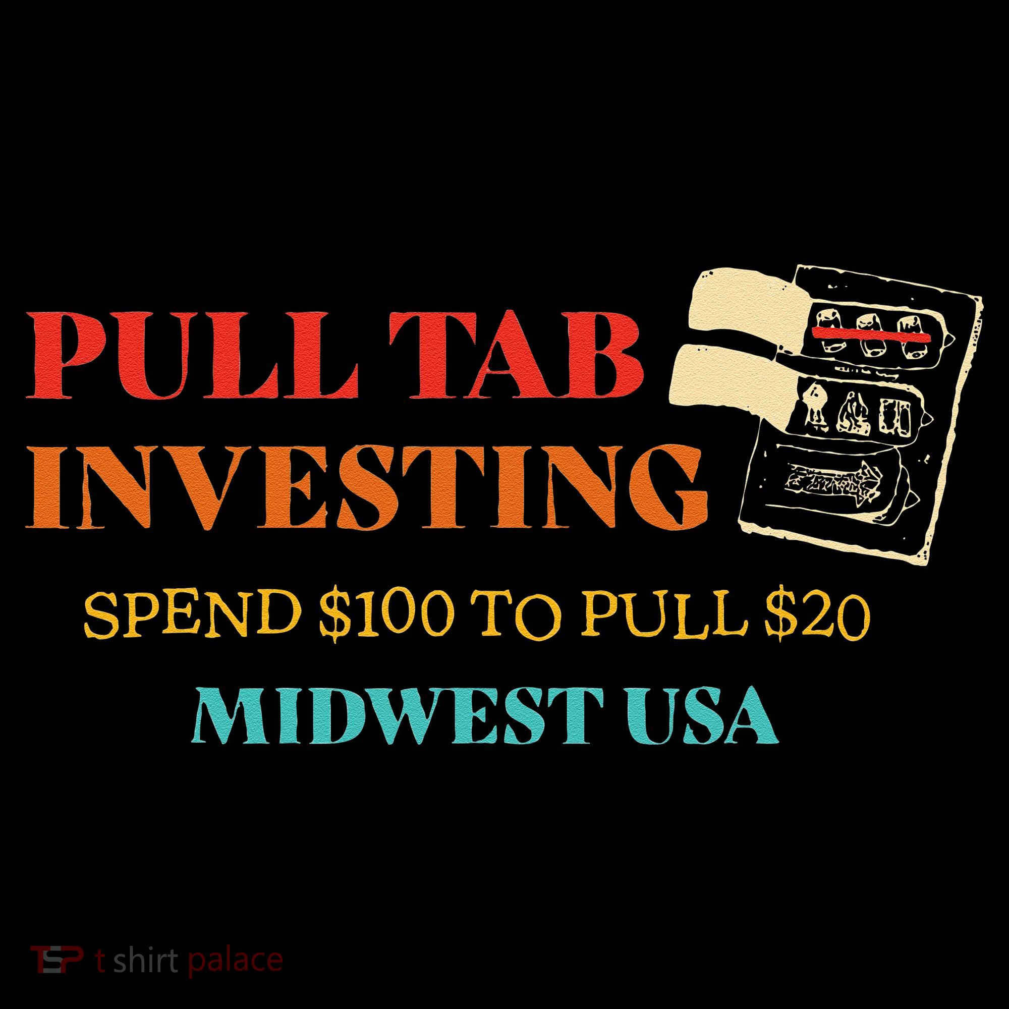 Pull Tab Investing Spend $100 To Pull $20 Midwest Usa Women's Hoodie