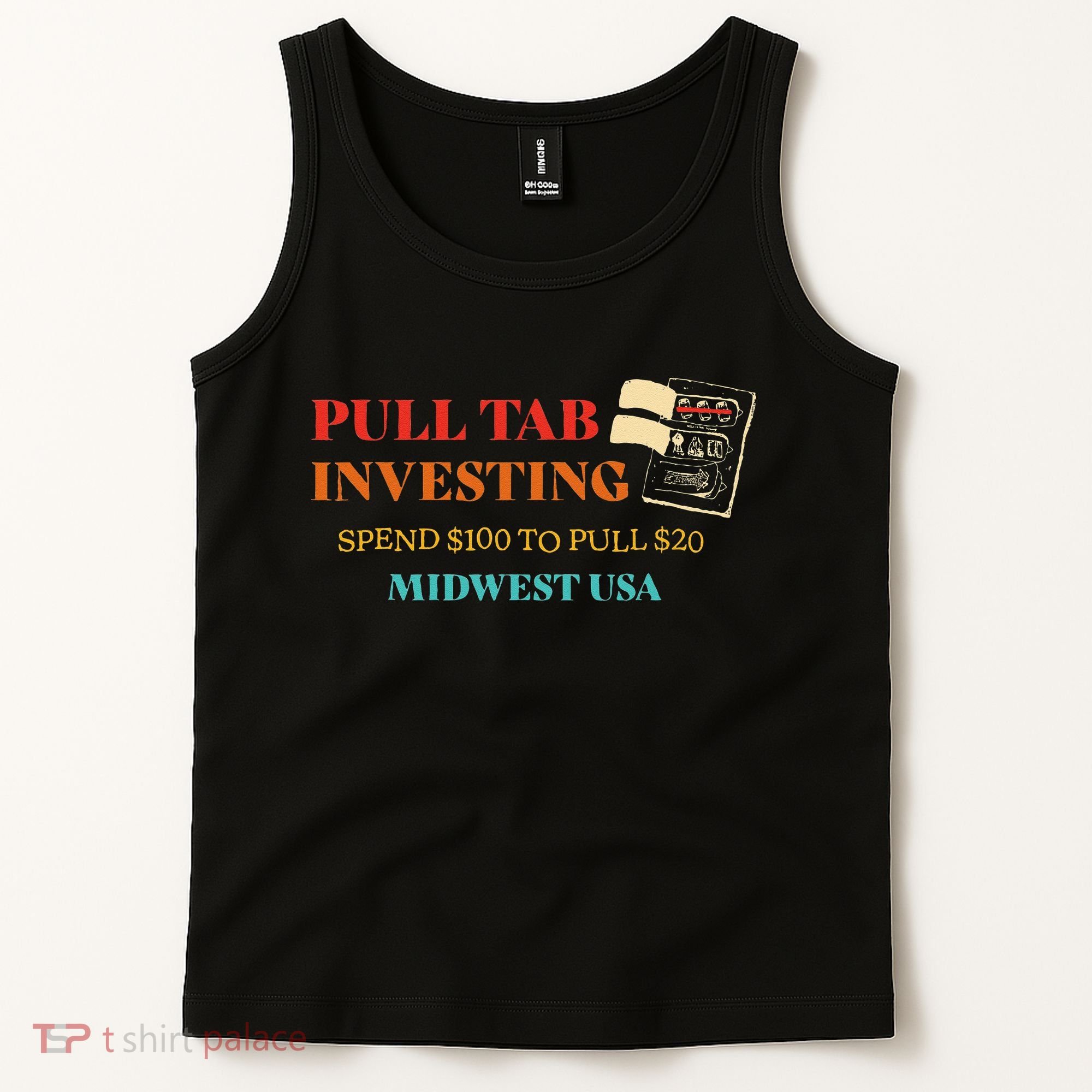 Pull Tab Investing Spend $100 To Pull $20 Midwest Usa Tank Top