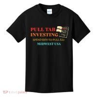 Pull Tab Investing Spend $100 To Pull $20 Midwest Usa Kids T-Shirt thumb 0