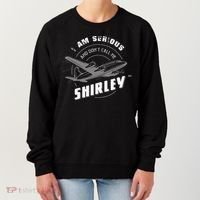 Pilot Tees I Am Serious and Don't Call Me Shirley Women's Sweatshirt thumb 0